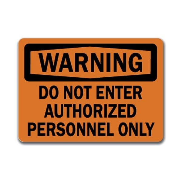 Signmission Safety Sign, 14 in Height, Plastic, Do Not Enter Authorized Personel Only WS-Do Not Enter Authorized Personel Only - main